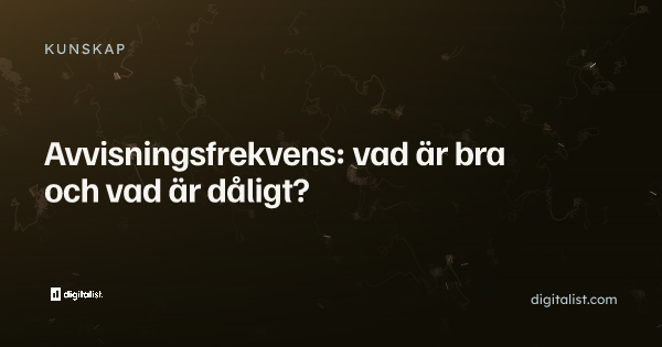 Avvisningsfrekvens: vad är bra och vad är dåligt?