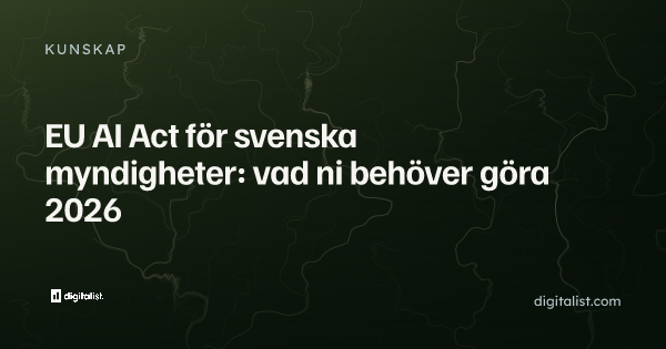EU AI Act för svenska myndigheter: vad ni behöver göra 2026