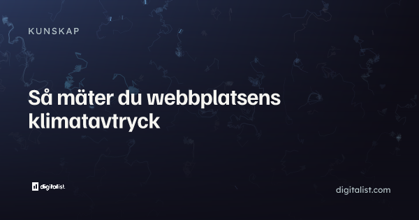 Så mäter du webbplatsens klimatavtryck