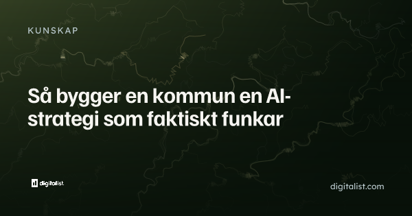 Så bygger en kommun en AI-strategi som faktiskt funkar