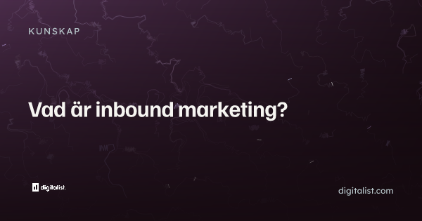 Vad är inbound marketing?